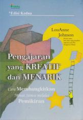 Pengajaran yang Kreatif dan Menarik: Cara Membangkitkan Minat Siswa Melalui Pemikiran (Edisi 2)